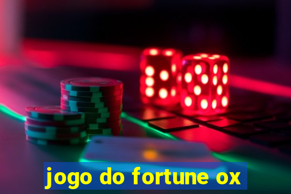 jogo do fortune ox